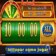 lottopar como jogar